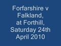 Click to view video - Forfarshire v Falkland 24 April